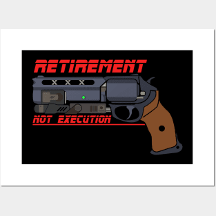 Retirement Not Execution Posters and Art